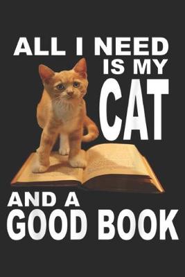 Book cover for All I Need Is My Cat And A Good Book