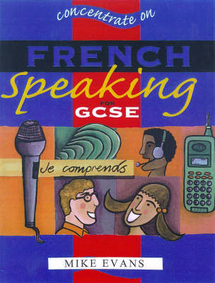 Cover of Concentrate on French Speaking for GCSE