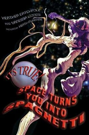 Cover of It's True! Space turns you into spaghetti (16)