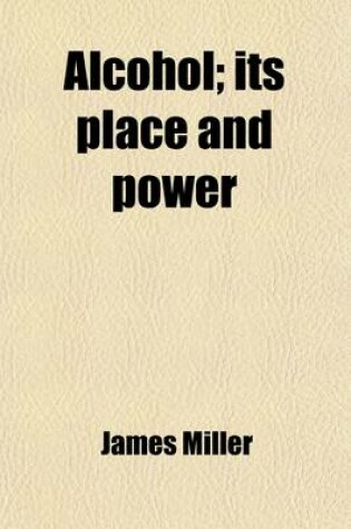 Cover of Alcohol; Its Place and Power. from the 19th Glasgow Ed