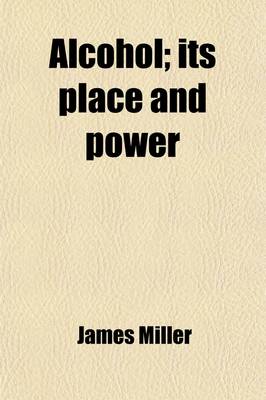 Book cover for Alcohol; Its Place and Power. from the 19th Glasgow Ed