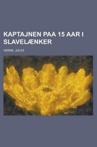 Cover of Kaptajnen Paa 15 AAR I Slavelaenker