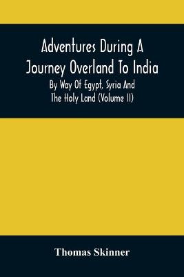 Book cover for Adventures During A Journey Overland To India, By Way Of Egypt, Syria And The Holy Land (Volume Ii)