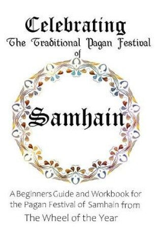Cover of Celebrating the Traditional Pagan Festival of Samhain