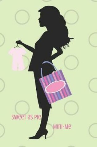 Cover of Sweet as Pie Mini-Me