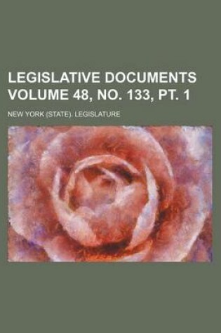 Cover of Legislative Documents Volume 48, No. 133, PT. 1