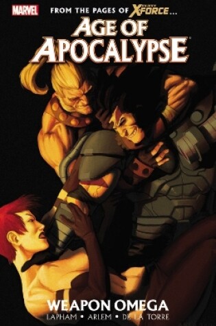 Cover of Age Of Apocalypse - Volume 2: Weapon Omega