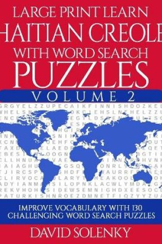 Cover of Large Print Learn Haitian Creole with Word Search Puzzles Volume 2