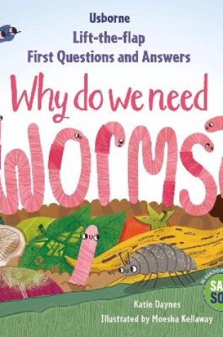 Cover of First Questions & Answers: Why do we need worms?