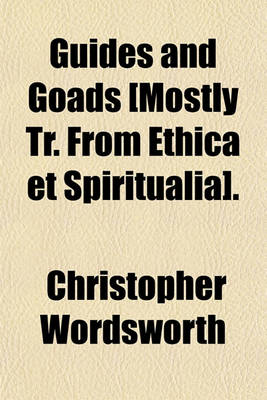 Book cover for Guides and Goads [Mostly Tr. from Ethica Et Spiritualia].