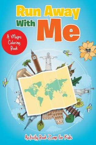 Cover of Run Away with Me, a Maps Coloring Book