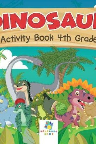 Cover of Dinosaur Activity Book 4th Grade