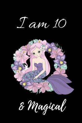 Cover of I Am 10 & Magical