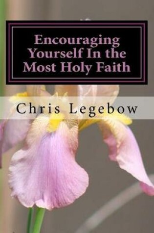 Cover of Encouraging Yourself In the Most Holy Faith