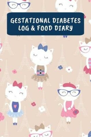 Cover of Gestational Diabetes Log & Food Diary