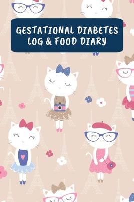 Book cover for Gestational Diabetes Log & Food Diary