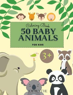 Book cover for 50 Baby Animals Coloring Book