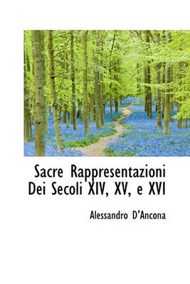 Book cover for Sacre Rappresentazioni Dei Secoli XIV, XV, E XVI