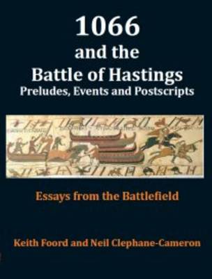 Book cover for 1066 and the Battle of Hastings: Preludes, Events & Postscripts