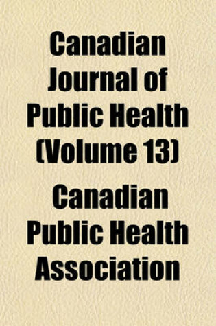 Cover of Canadian Journal of Public Health (Volume 13)