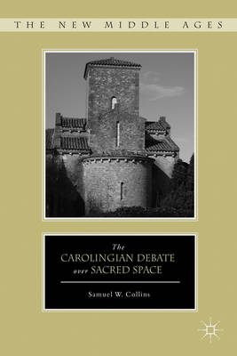 Book cover for The Carolingian Debate Over Sacred Space