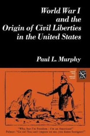 Cover of World War I and the Origin of Civil Liberties in the United States