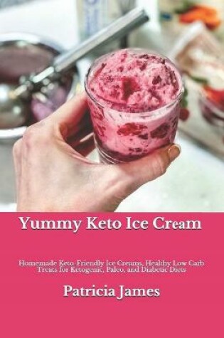 Cover of Yummy Keto Ice Cr&#1077;&#1072;m