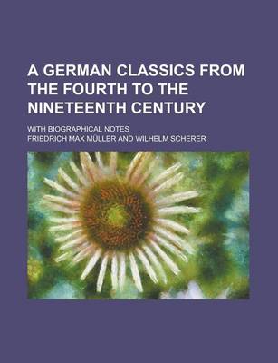 Book cover for A German Classics from the Fourth to the Nineteenth Century; With Biographical Notes