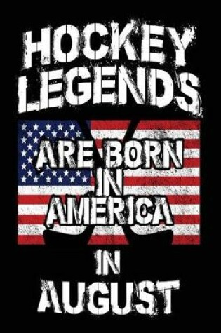 Cover of Hockey Legends Are Born In America In August
