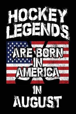 Book cover for Hockey Legends Are Born In America In August