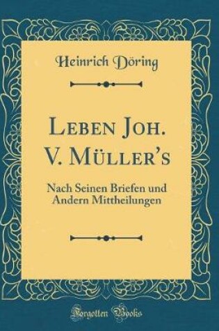 Cover of Leben Joh. V. Müller's