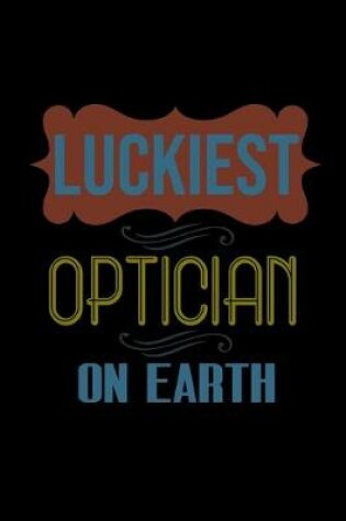 Cover of Luckiest optician on Earth