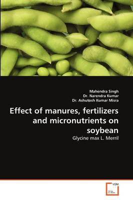 Book cover for Effect of Manures, Fertilizers and Micronutrients on Soybean