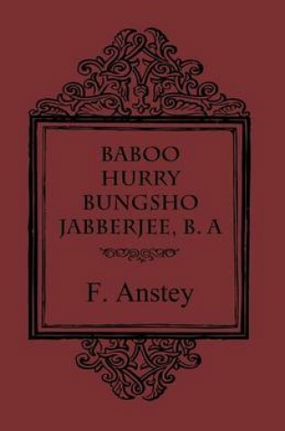 Cover of Baboo Hurry Bungsho Jabberjee, B. A.