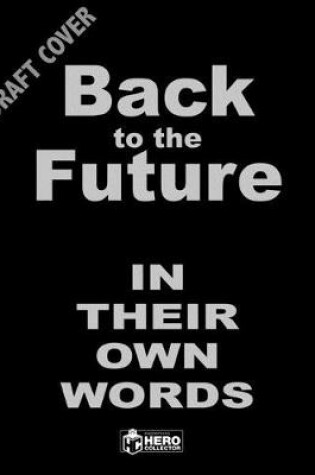 Cover of Back to the Future: In Their Own Words