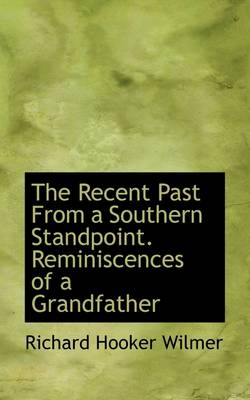Book cover for The Recent Past from a Southern Standpoint. Reminiscences of a Grandfather