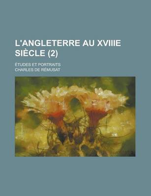 Book cover for L'Angleterre Au Xviiie Siecle; Etudes Et Portraits (2)