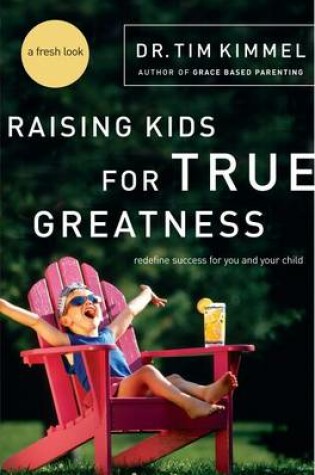 Cover of Raising Kids for True Greatness