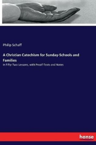 Cover of A Christian Catechism for Sunday-Schools and Families