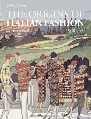 Cover of The Origins of Italian Fashion 1900-45