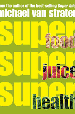 Cover of Superfoods, Superjuices, Superhealth