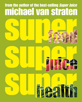 Book cover for Superfoods, Superjuices, Superhealth