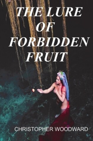 Cover of The Lure of Forbidden Fruit