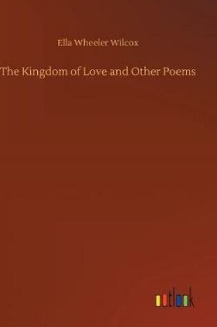 Cover of The Kingdom of Love and Other Poems