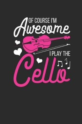 Cover of Of Course I'm Awesome, I Play The Cello