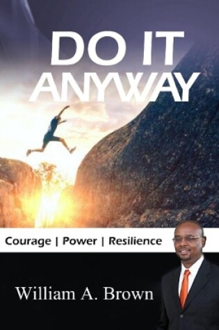 Cover of Do it Anyway: Courage, Power, & Resilience