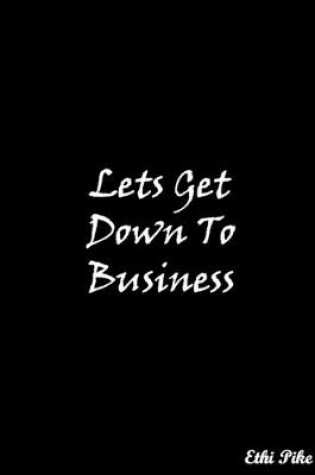 Cover of Let's Get Down To Business (Black)