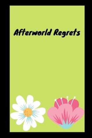 Cover of Afterworld Regrets