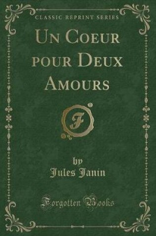 Cover of Un Coeur Pour Deux Amours (Classic Reprint)