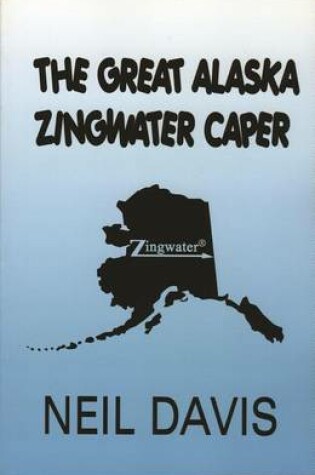 Cover of The Great Alaska Zingwater Caper